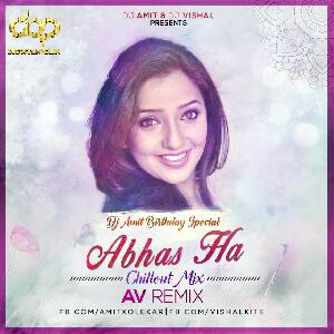 Abhas Ha ( Chillout Mix ) - AV Remix